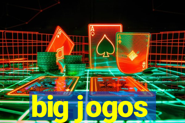 big jogos